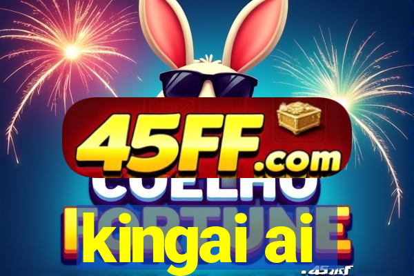 kingai ai